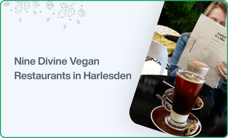 Nine Divine Vegan Restaurants in Harlesden