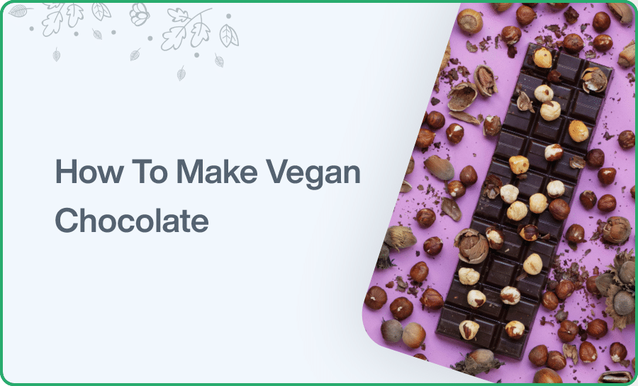How To Make Vegan Chocolate