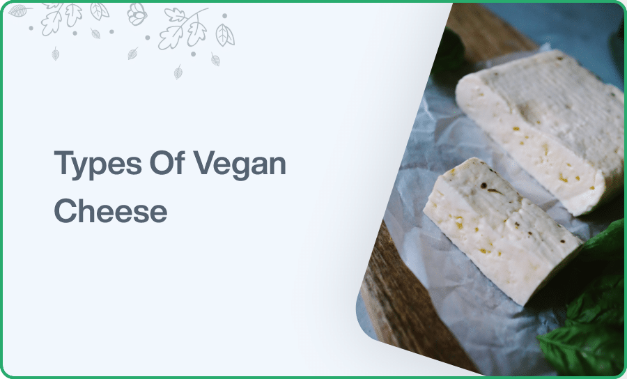 Types Of Vegan Cheese