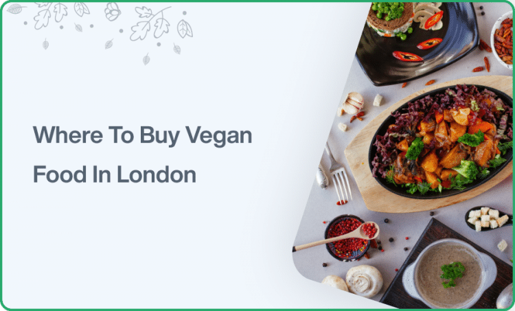 Where To Buy Vegan Food In London