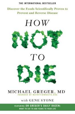 How Not To Die By Dr Michael Greger