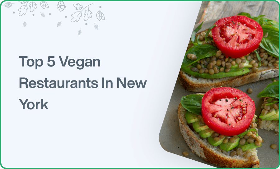 Top 5 Vegan Restaurants In New York