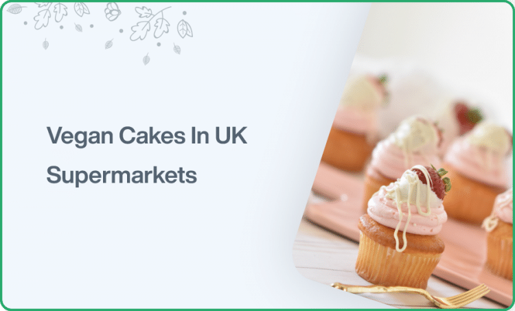 Vegan Cakes In Supermarkets, in the UK