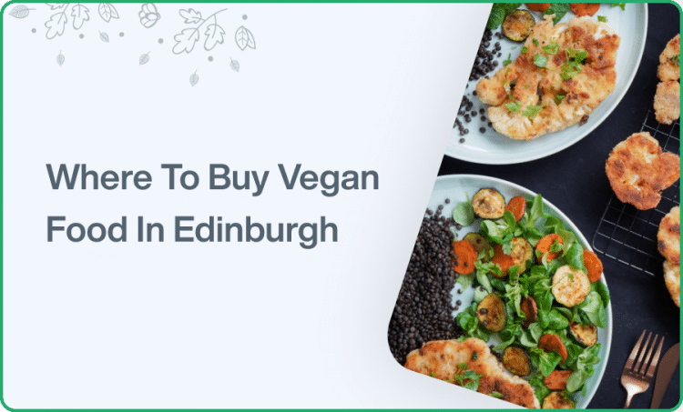 Where to buy vegan food in Edinburgh