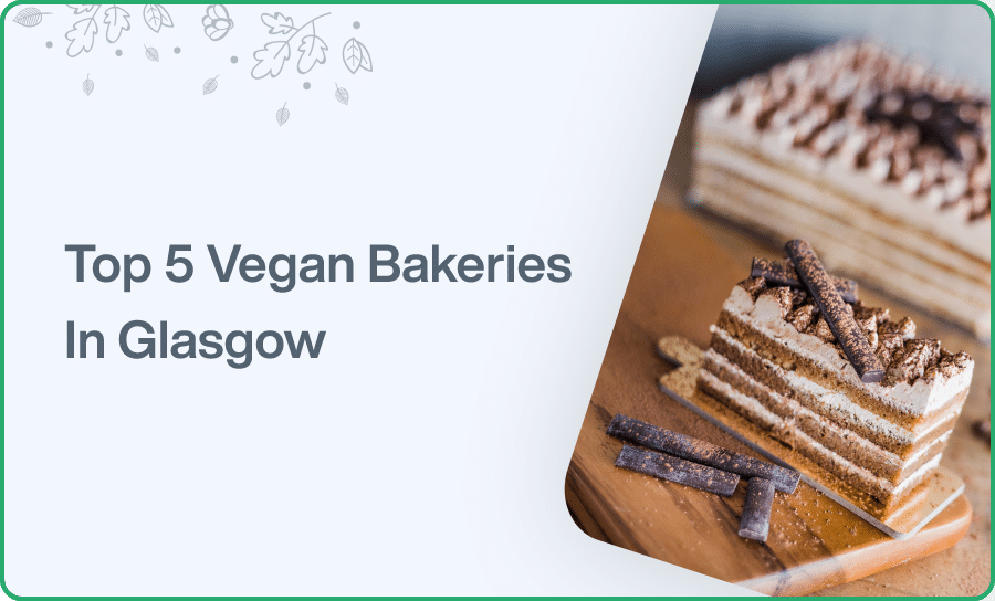 Top 5 Vegan Bakeries In Glasgow