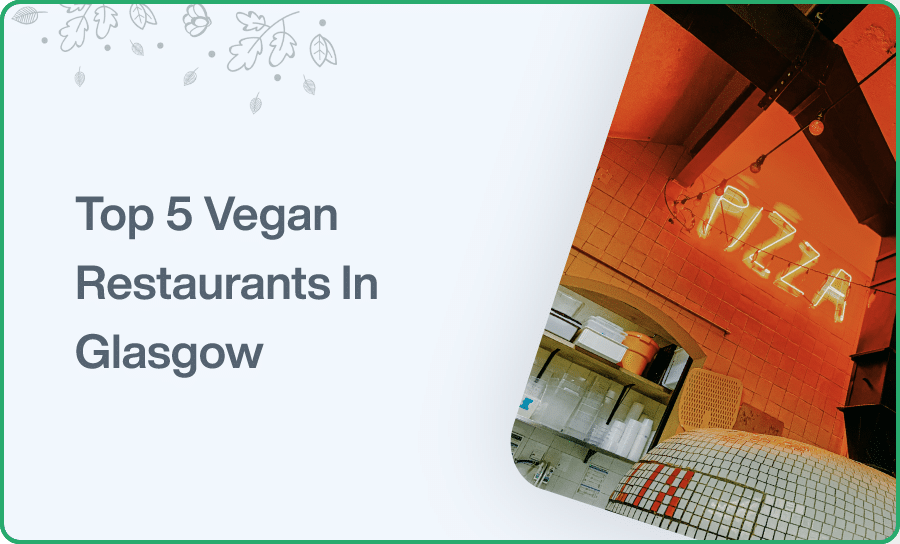 Top 5 Vegan Restaurants In Glasgow