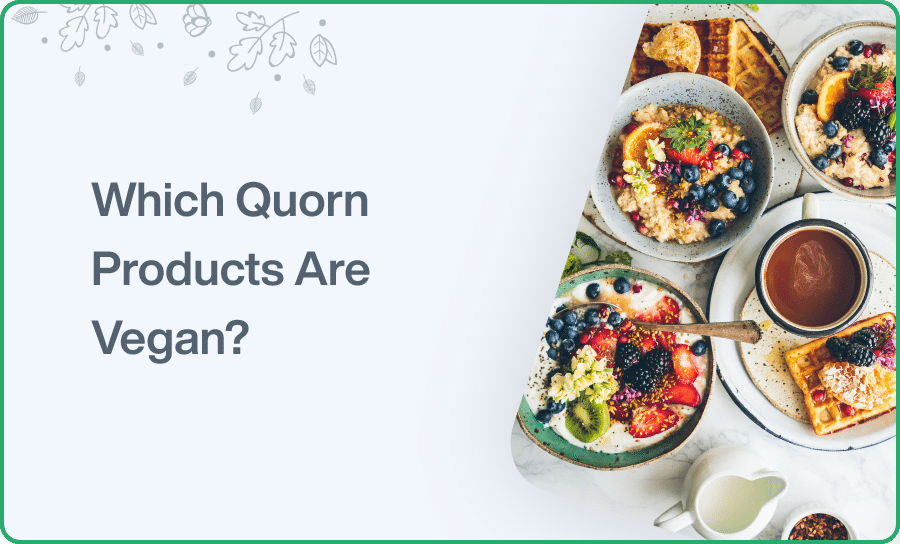 Which Quorn Products Are Vegan