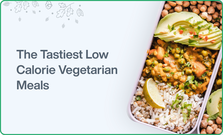 The Tastiest LowCalorie Vegetarian Meals