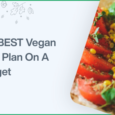 The BEST Vegan Meal Plan On A Budget