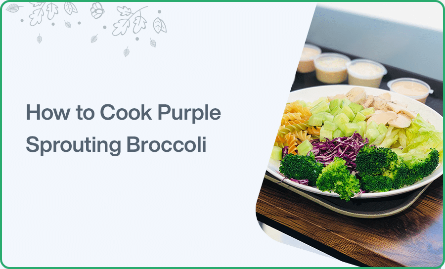 How to Cook Purple Sprouting Broccoli