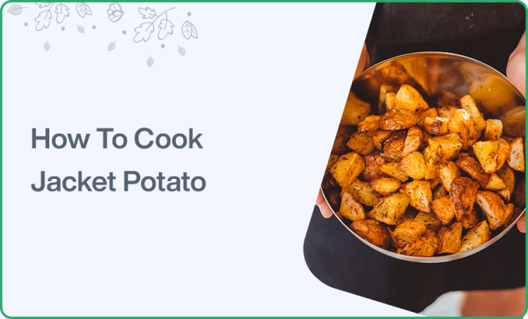 How To Cook Jacket Potato [Easy And Delicious Method]