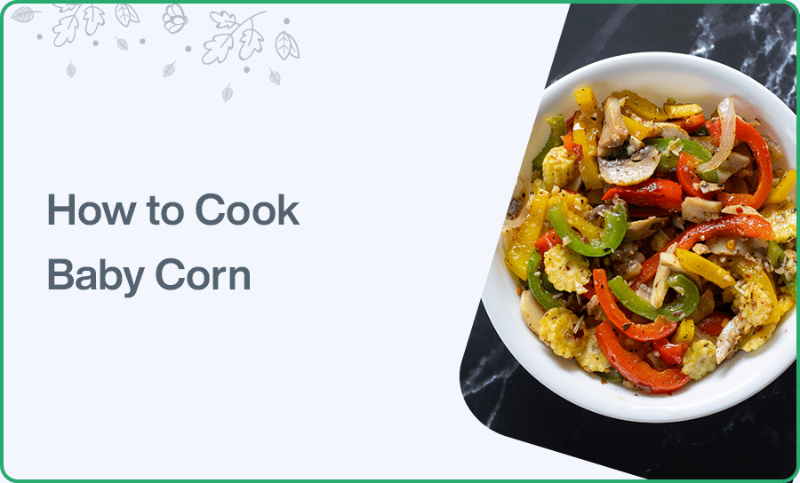How to Cook Baby Corn